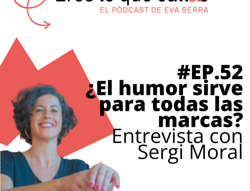 #52 ¿El humor sirve para todas las marcas? Entrevista con Sergi Moral